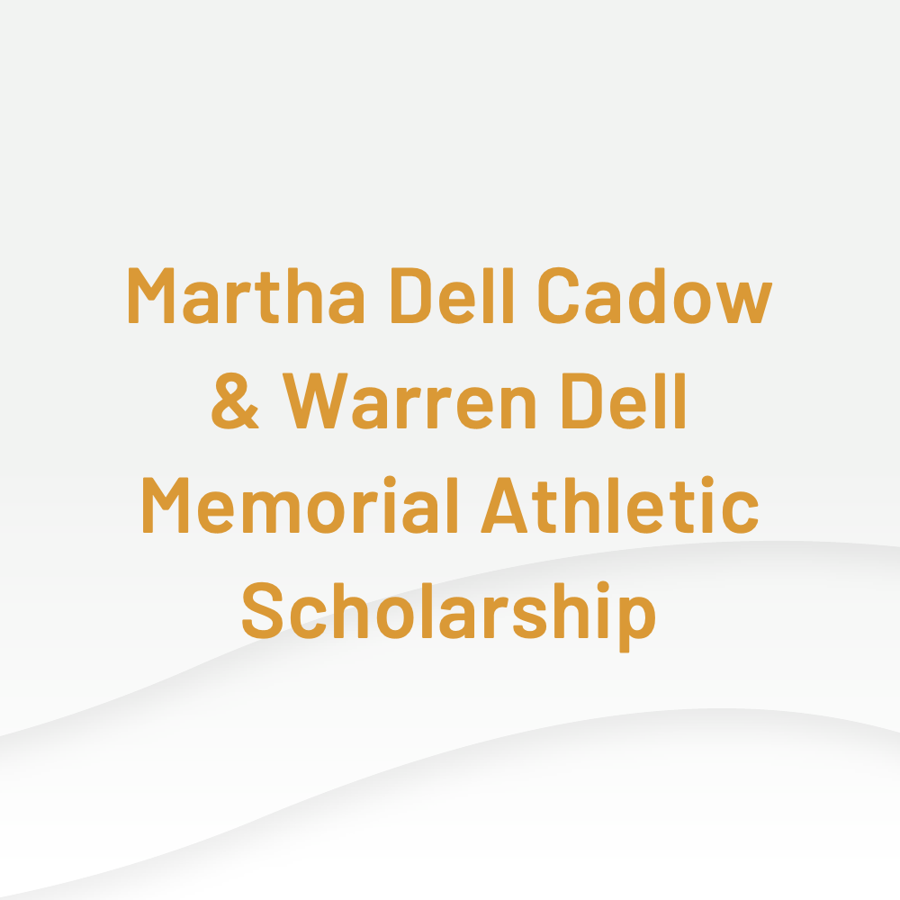 Martha Dell Cadow and Warren Dell Memorial Athletic Scholarship