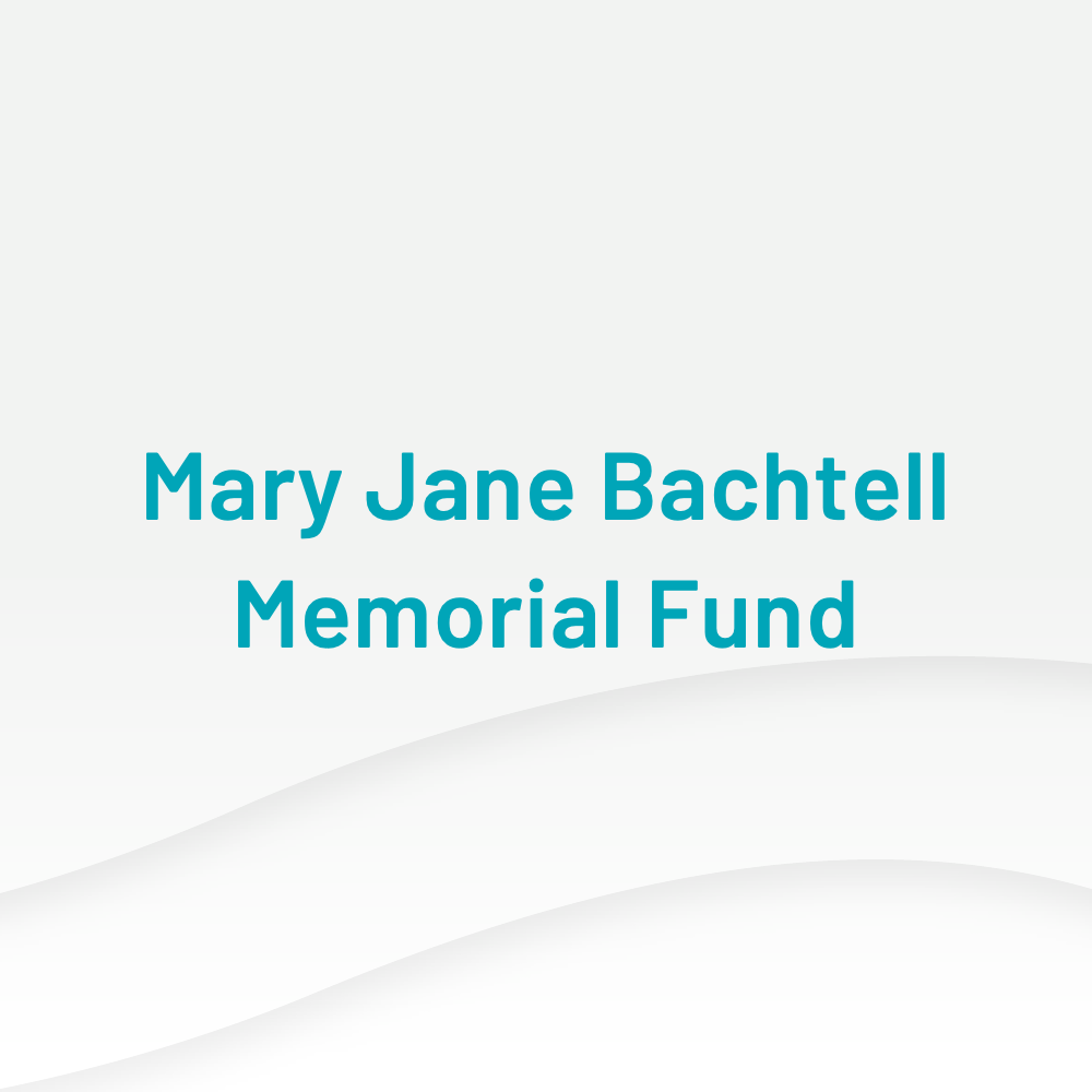 Mary Jane Bachtell Memorial Fund